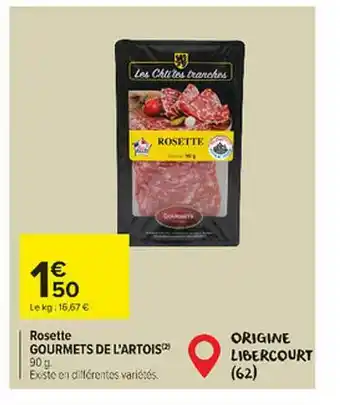 Carrefour Market Rosette Gourmets De L'artois offre