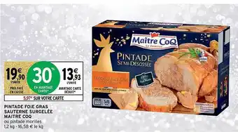 Intermarché Pintade Foie Gras Sauterne Surgelée Maitre Coq offre