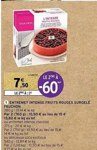 Intermarché Entremet Intense Fruits Rouges Surgelé Fauchon offre