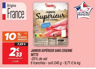 Netto NETTO Jambon supérieur sans couenne offre