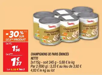 Netto NETTO Champignons de paris émincés offre