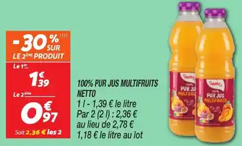 Netto NETTO 100% pur jus multifruits offre