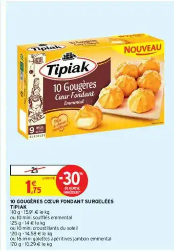 Intermarché Contact 10 Gougères Cœur Fondant Surgelées Tipiak -30% Remise Immédiate offre