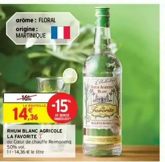 Intermarché Contact Rhum Blanc Agricole La Favorite -15% Remise Immédiate offre