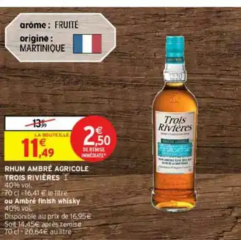 Intermarché Contact Rhum Ambré Agricole Trois Rivières Ou Ambré Finish Whisky offre