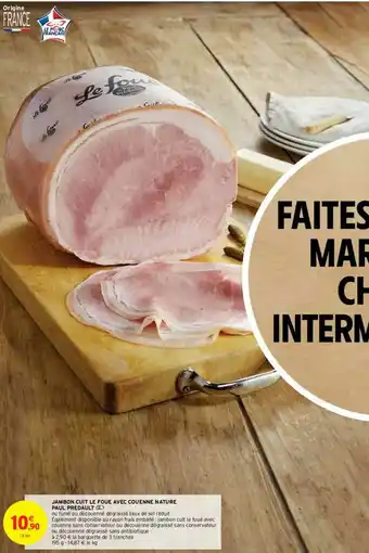 Intermarché Contact Jambon Cuit Foue Avec Couenne Nature Paul Predault offre