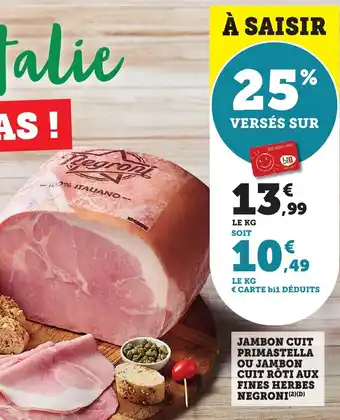 Bi1 Jambon cuit primastella ou jambon cuit rôti aux fines herbes negroni offre