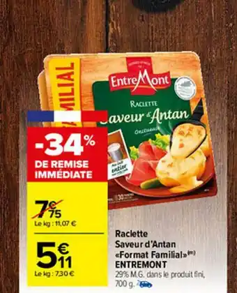 Carrefour Market Raclette Saveur D'antan «format Familial» Entremont offre