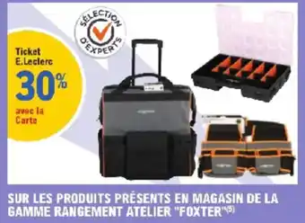 E.Leclerc Sur les produits présents en magasin de la gamme rangement atelier foxter offre