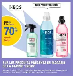 E.Leclerc Sur les produits presents en magasin de la gamme ineos offre