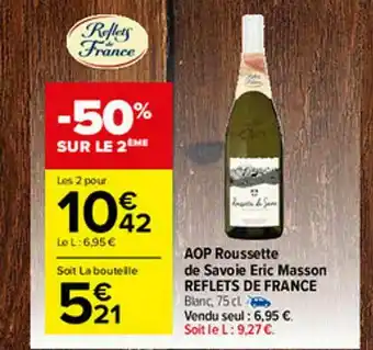 Carrefour Market Aop Roussette De Savoie Eric Masson Reflets De France offre