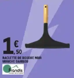 E.Leclerc Raclette de douche noir manche bambou offre