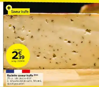 Carrefour Market Raclette Saveur Truffe offre