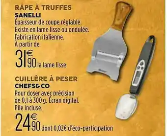 Râpe à Truffes Sanelli, Cuillère à Peser Chefs&co