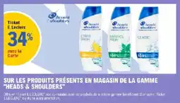 E.Leclerc Sur les produits présents en magasin de la gamme heads & shoulders offre