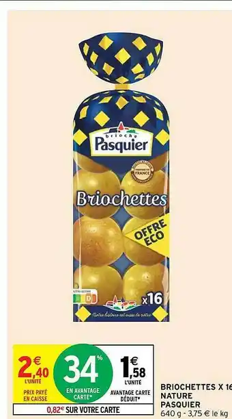 Intermarché Hyper Briochettes X16 Nature Pasquier offre