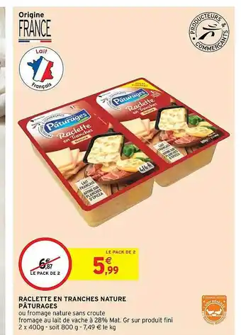 Intermarché Hyper Raclette En Tranches Nature Pâturages offre