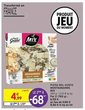 Intermarché Hyper Pizza Del Gusto Montagnarde Mix offre