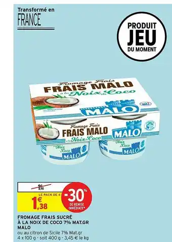 Intermarché Hyper Fromage Frais Sucré à La Noix De Coco 7% Mat. Gr. Malo offre