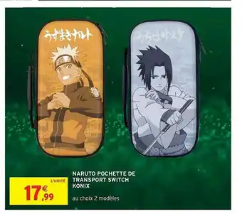 Intermarché Hyper Naruto Pochette De Transport Switch Konix offre