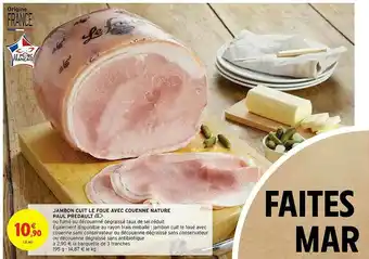 Intermarché Hyper Jambon Cuit Le Foué Avec Couenne Nature Paul Prédault offre