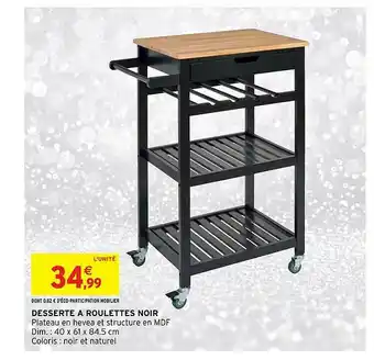 Intermarché Hyper Desserte à Roulettes Noir offre