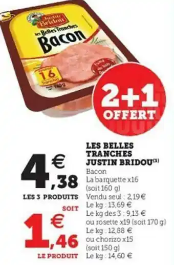 Super U Les Belles Tranches Justin Bridou offre
