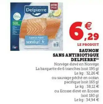 Super U Saumon Sans Antibiotique Delpierre offre