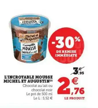 Super U L'incroyable Mousse Michel Et Augustin offre