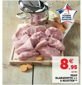 Super U Veau Blanquette à Mijoter offre