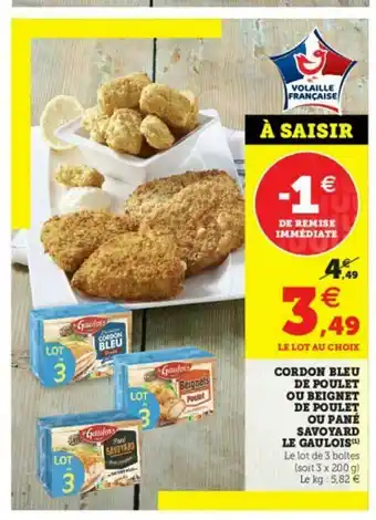Super U Cordon Bleu De Poulet Ou Beignet De Poulet Ou Pané Savoyard Le Gaulois offre