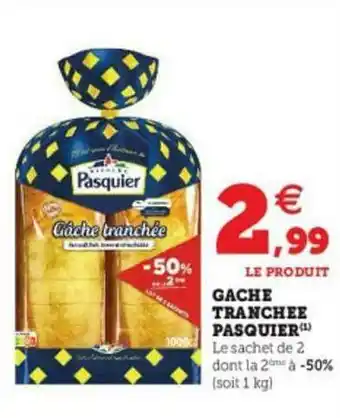 Super U Gâche Tranchée Pasquier offre