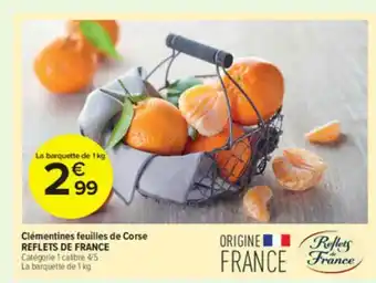 Carrefour Contact Clémentines Feuilles De Corse Reflets De France offre