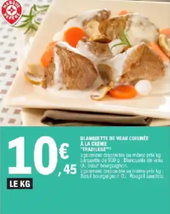 E.Leclerc Blanquette de veau cuisinee a la creme tradilege offre