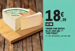 E.Leclerc Tomme pur brebis 32,5% mat.gr. lou perac offre