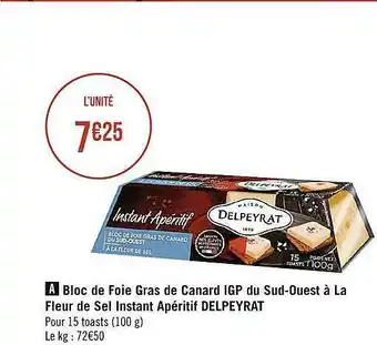 Casino Supermarchés Bloc De Foie Gras De Canard Igp Du Sud-ouest à La Fleur De Sel Instant Apéritif Delpeyrat offre