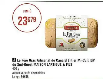 Casino Supermarchés Le Foie Gras Artisanal De Canard Entier Mi-cuit Igp Du Sud-ouest Maison Lartigue & Fils offre