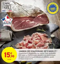 Intermarché Jambon sec d'auvergne igp 9 mois offre