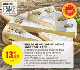 Intermarché Brie de meaux aop 4/4 affiné andré collet offre