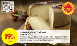 Intermarché Ossau iraty affiné aop onetik offre