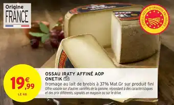 Intermarché Ossau iraty affiné aop onetik offre