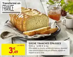 Intermarché Gâche tranches épaisses offre