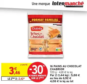 Intermarché 16 pains au chocolat chabrior offre