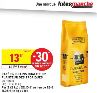 Intermarché Café en grains qualité or planteur des tropiques offre