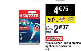Cora x Carrefour Colle Super Glue-3 Précision Applicateur Extra Fin Loctite offre
