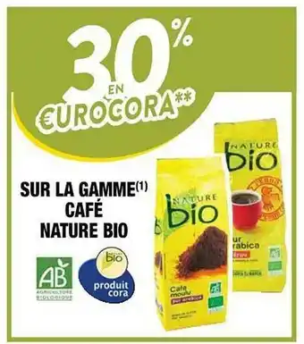 Cora x Carrefour La Gamme Café Nature Bio offre