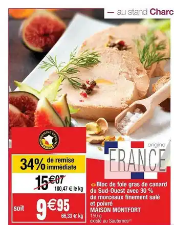 Cora x Carrefour Bloc De Foie Gras De Canard Du Sud-ouest Avec 30% De Morceaux Finement Salé Et Poivré Maison Montfort offre