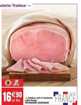Cora x Carrefour Jambon Cuit à L'ancienne Label Rouge Patrimoine Gourmand offre