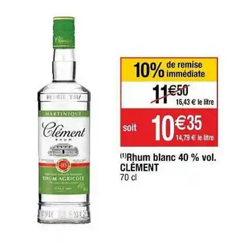 Cora x Carrefour Rhum Blanc 40% Vol. Clément offre