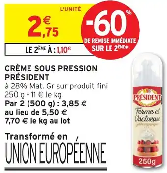 Intermarché Crème sous pression président offre